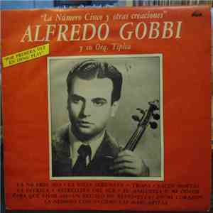 Alfredo Gobbi Y Su Orquesta Típica - La Numero Cinco Y Otras Canciones