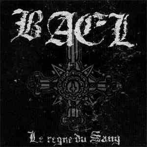 Bael - Le Règne Du Sang