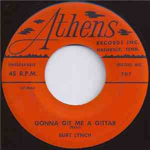 Burt Lynch - Gonna Git Me A Gittar
