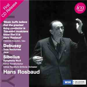 Debussy, Sibelius, Kölner Rundfunkchor, Kölner Rundfunk-Sinfonie-Orchester, ...