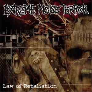 Extreme Noise Terror - Law Of Retaliation