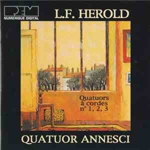 F. Hérold / Quatuor Annesci - Quatuors A Cordes N°1, 2, 3