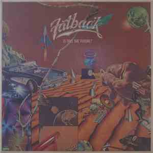 Fatback - Is This The Future?