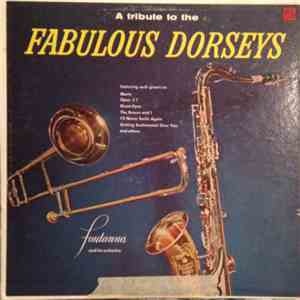 Fontanna And His Orchestra - A Tribute To The Fabulous Dorseys