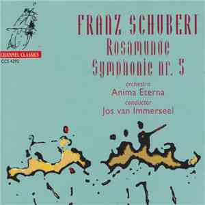 Franz Schubert, Anima Eterna, Jos van Immerseel - Rosamunde / Symphonie Nr. 5