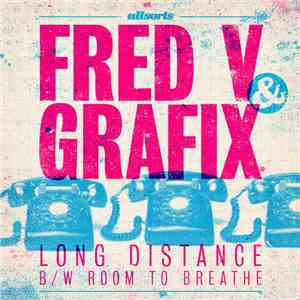 Fred V & Grafix - Long Distance / Room To Breathe