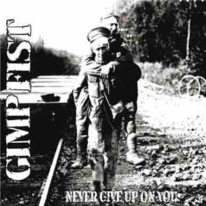 Gimp Fist - Never Give Up On You