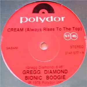 Gregg Diamond Bionic Boogie - Cream (Always Rises To The Top)