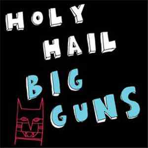 Holy Hail - Big Guns