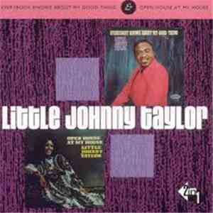 Little Johnny Taylor - Everybody Knows About My Good Thing / Open House At  ...