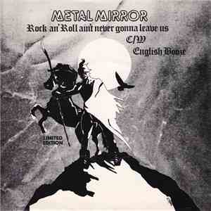 Metal Mirror - Rock An' Roll Ain't Never Gonna Leave Us C/W English Booze