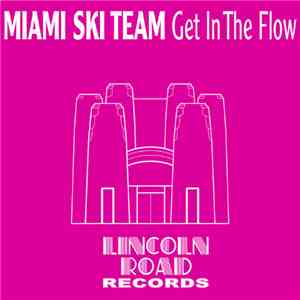 Miami Ski Team - Get In The Flow