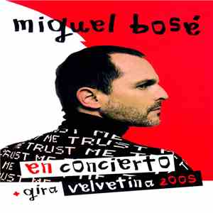 Miguel Bosé - En Concierto + Gira Velvetina 2005