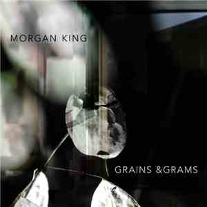 Morgan King - Grains & Grams
