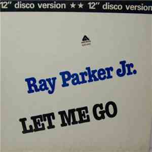 Ray Parker Jr. - Let Me Go / Jack And Jill