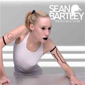 Sean Bartley - The Future Is Naomi