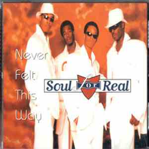 Soul For Real - Never Felt This Way