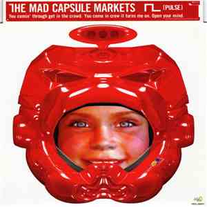 The Mad Capsule Markets - |￣|_ [Pulse]