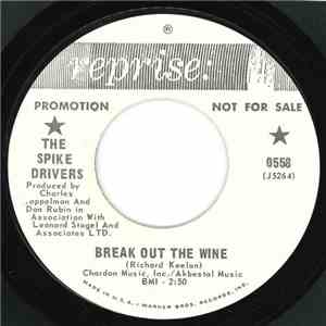 The Spike Drivers - Break Out The Wine
