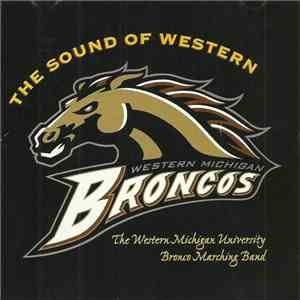 The Western Michigan University Bronco Marching Band - The Sound Of Western