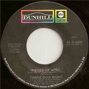 Three Dog Night - Pieces Of April / The Writings On The Wall