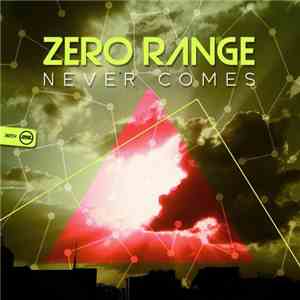 Zero Range - Never Comes