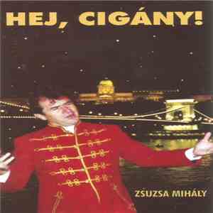 Zsuzsa Mihály - Hej, Cigány!