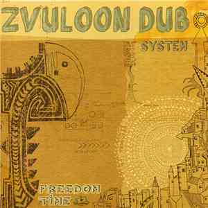 Zvuloon Dub System - Freedom Time