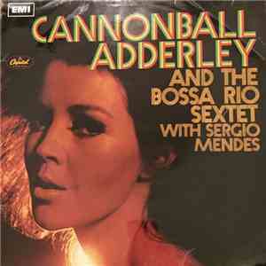Cannonball Adderley With Sergio Mendes & The Bossa Rio Sextet - Cannonball Adderley With Sergio Mendes & The Bossa Rio Sextet