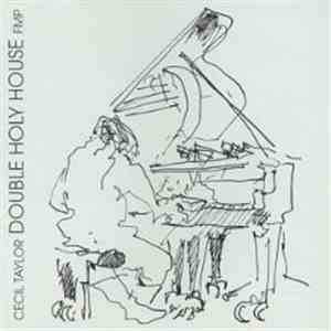 Cecil Taylor - Double Holy House