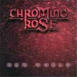 Chroming Rose - New World
