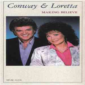 Conway & Loretta - Making Believe