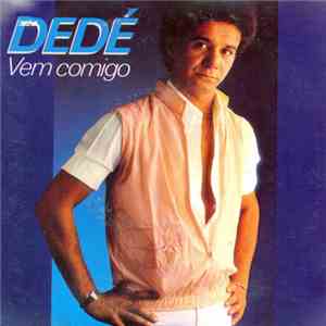 Dedé  - Vem Comigo / Sinceramente