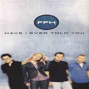 FFH  - Have I Ever Told You
