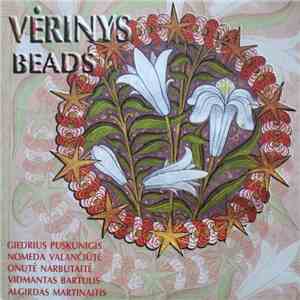Giedrius Puskunigis, Nomeda Valančiūtė, Onutė Narbutaitė, Vidmantas Bartulis, Algirdas Martinaitis - Vėrinys = Beads