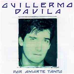 Guillermo Davila - Por Amarte Tanto