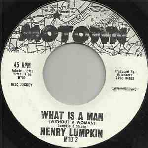 Henry Lumpkin - What Is A Man (Without A Woman)