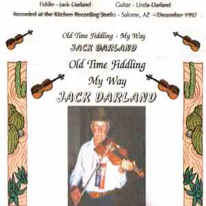Jack Darland - Old Time Fiddling My Way