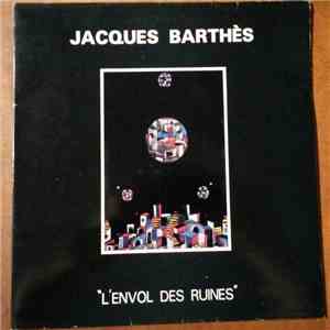 Jacques Barthès - L'envol des ruines