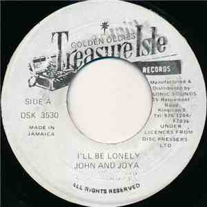 John & Joya / The Parragons - I'll Be Lonely / You Mean The World To Me
