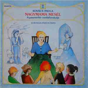 Kovács Paula, Pártos Erzsi - Nagymama Mesél I. - A Pásztorfiú Csodafurulyája