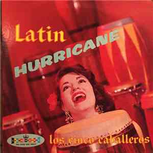 Los Cinco Caballeros - Latin Hurricane
