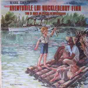 Mark Twain  - Tom Și Huck Au Plecat Pe Mississippi (Aventurile Lui Hucklebe ...