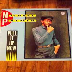 Michael Palmer - Pull It Up Now