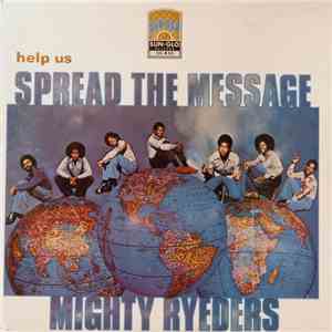 Mighty Ryeders - Help Us Spread The Message