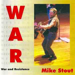 Mike Stout  - War And Resistance
