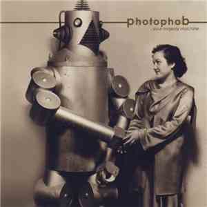 Photophob - Your Majesty Machine