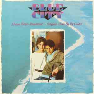 Ry Cooder - Blue City - Motion Picture Soundtrack