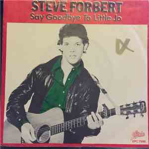 Steve Forbert - Say Goodbye To Little Jo