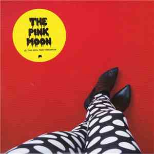 The Pink Moon - Let The Devil Take Tomorrow